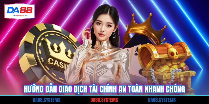 Giới Thiệu 4 Hướng dẫn giao dịch tài chính an toàn nhanh chóng