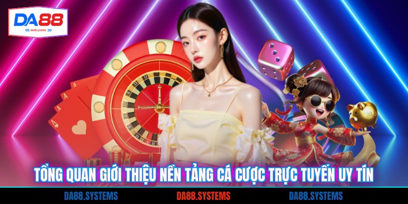 Giới Thiệu 1 Tổng quan giới thiệu nền tảng cá cược trực tuyến uy tín